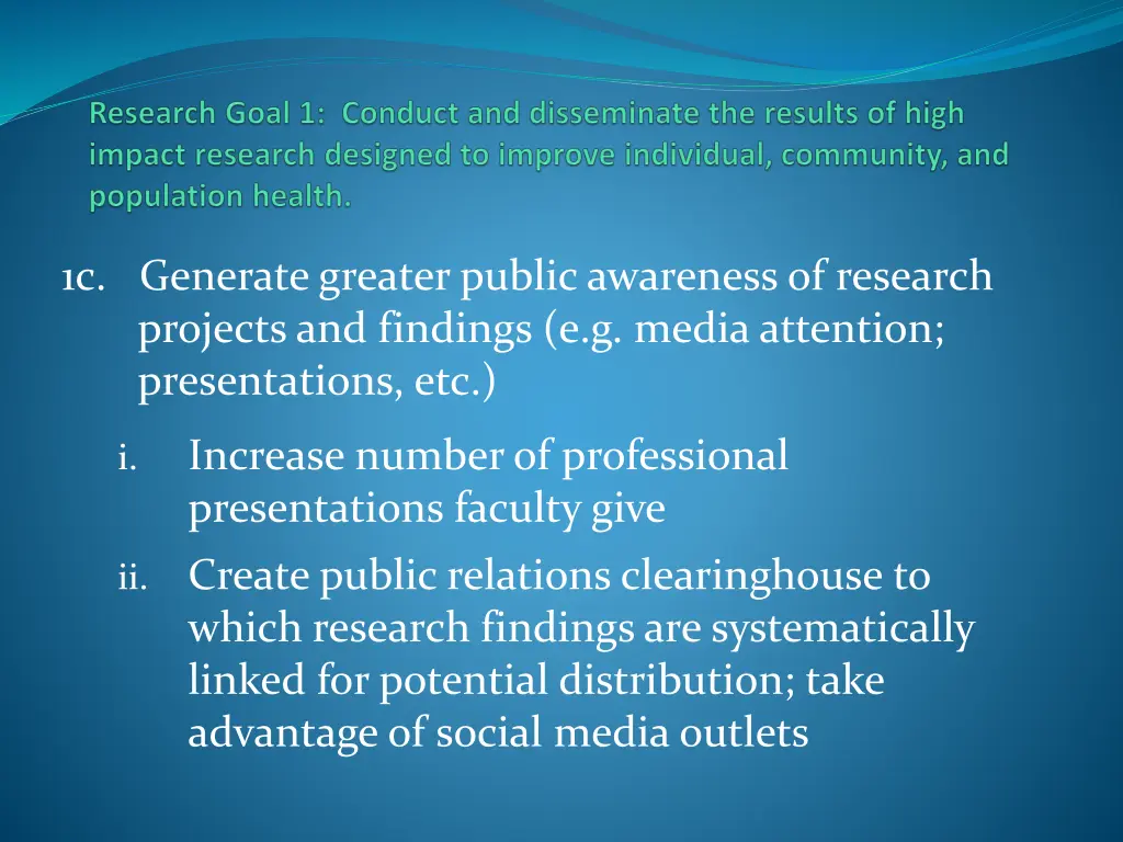 1c generate greater public awareness of research
