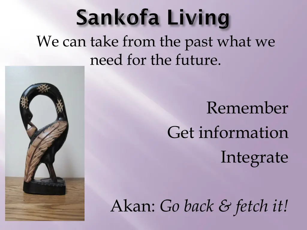 we can take from the past what we need