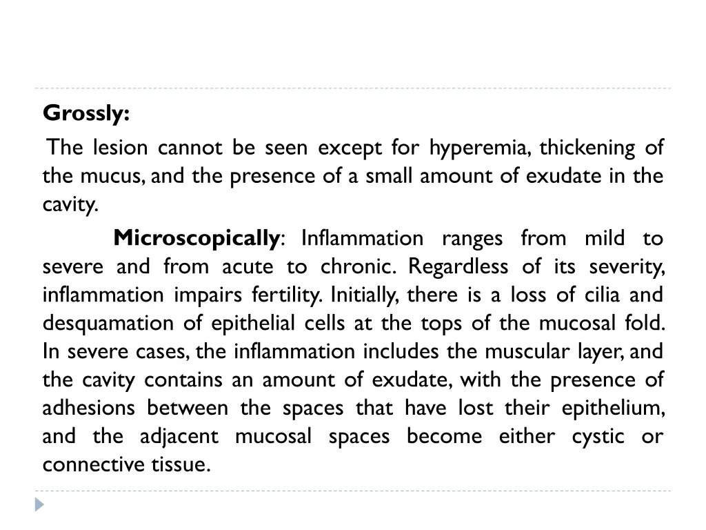 grossly the lesion cannot be seen except