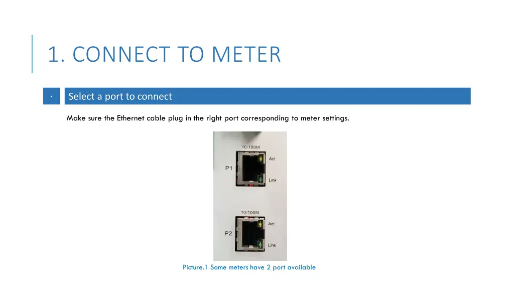 1 connect to meter