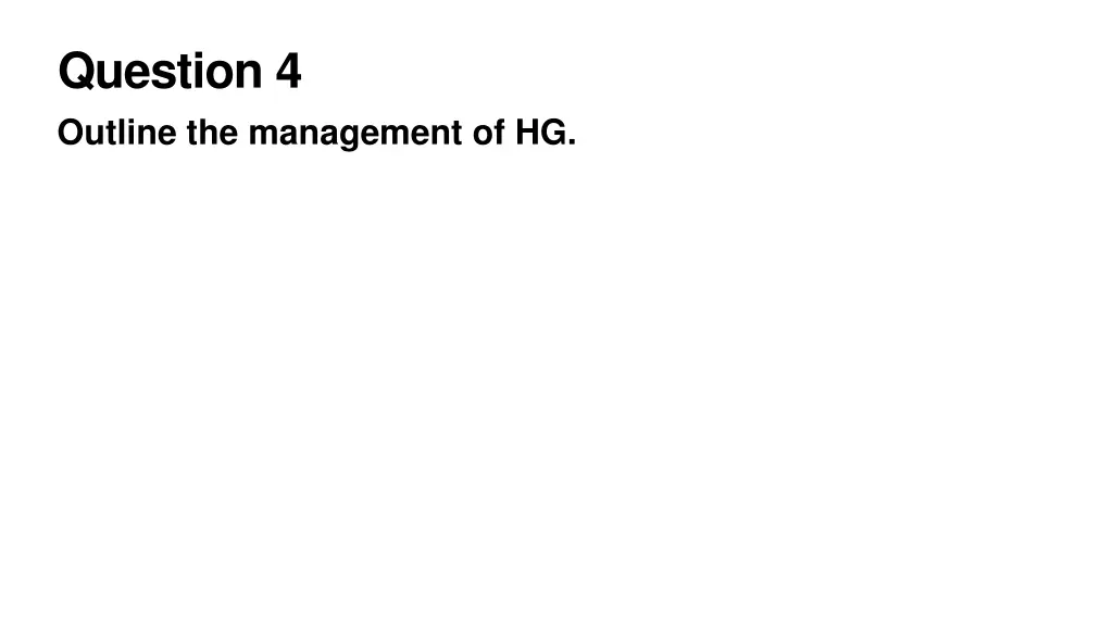 question 4 outline the management of hg