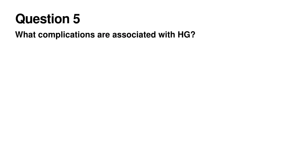 question 5 what complications are associated with