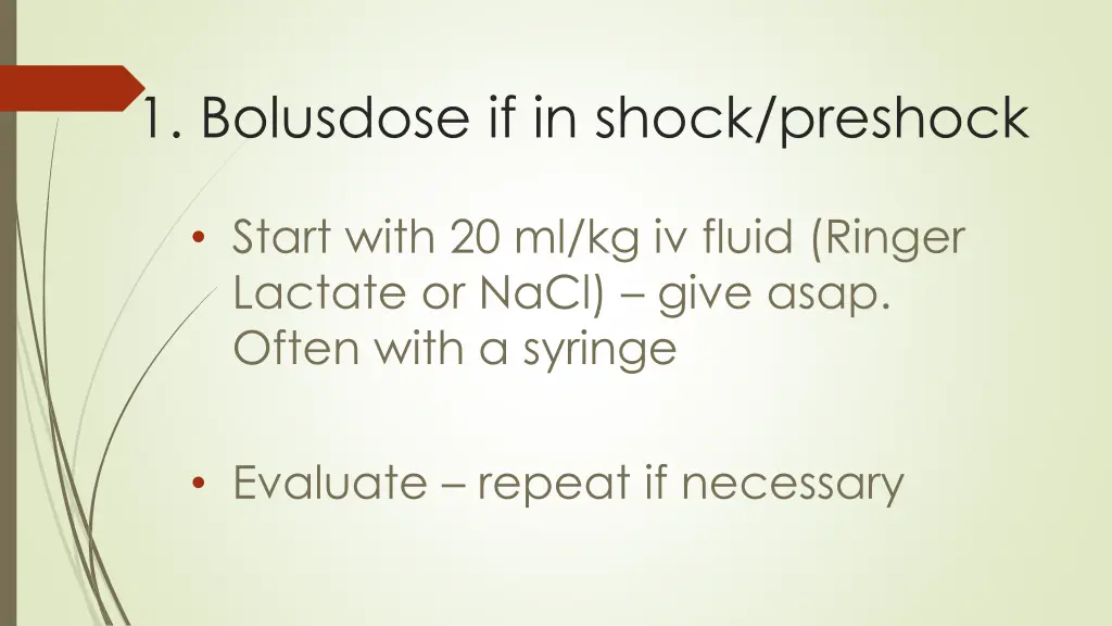 1 bolusdose if in shock preshock