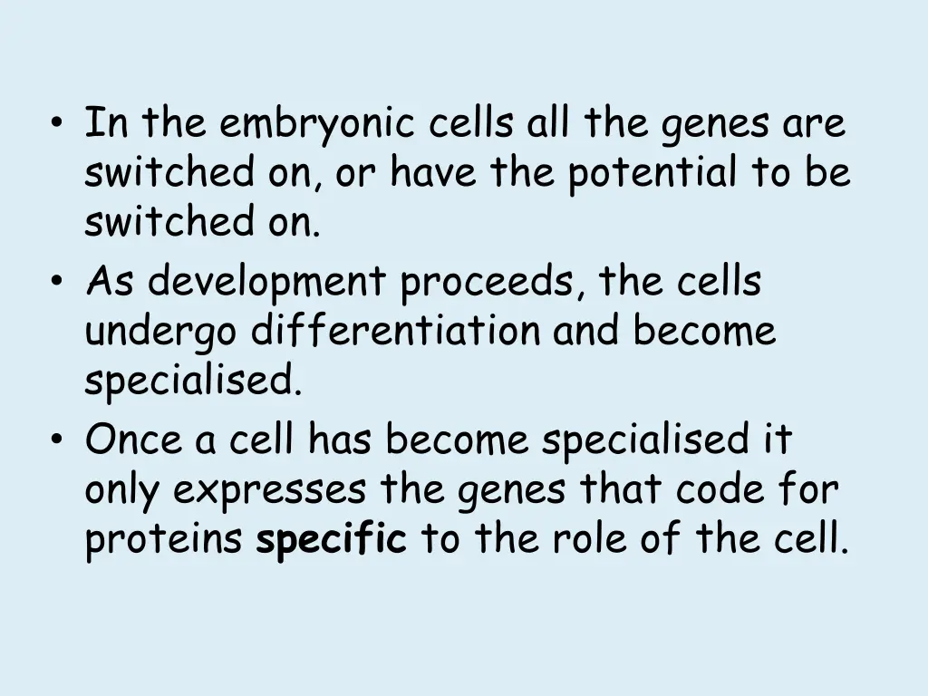 in the embryonic cells all the genes are switched