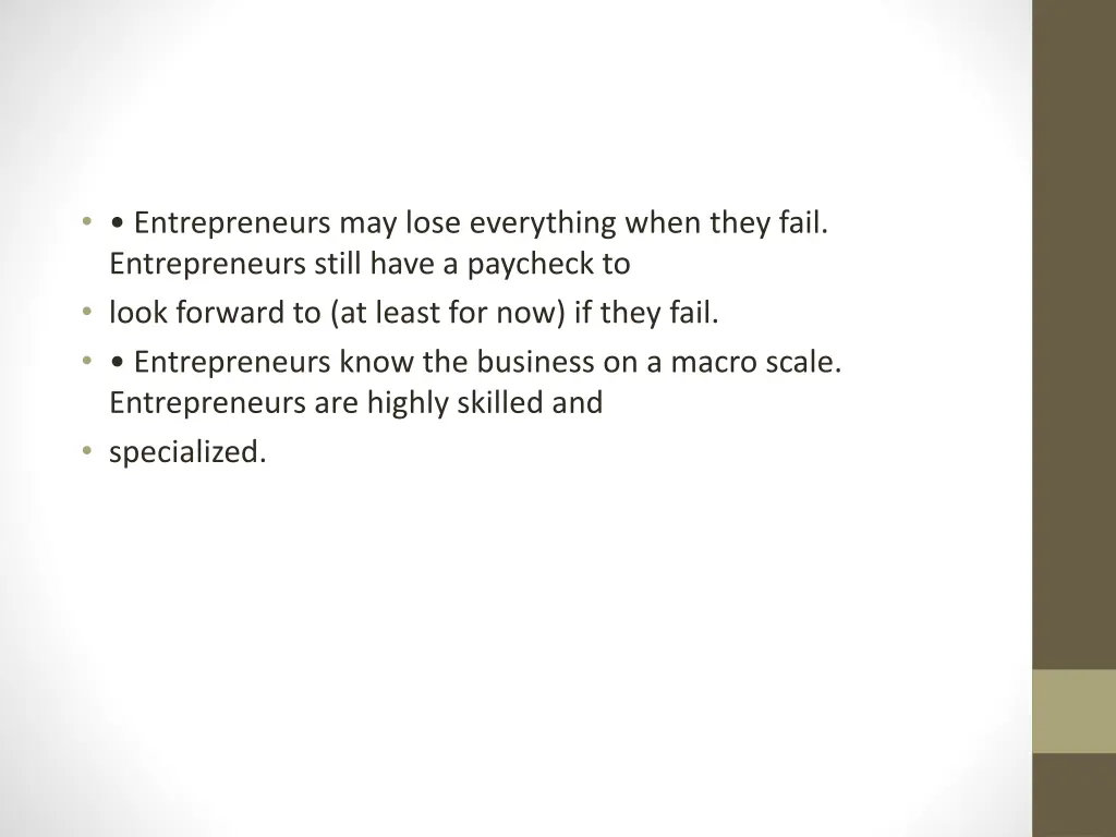 entrepreneurs may lose everything when they fail