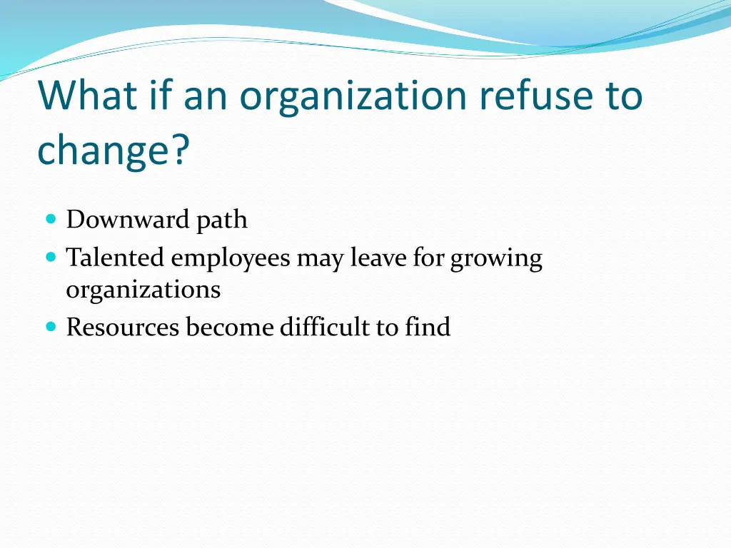 what if an organization refuse to change