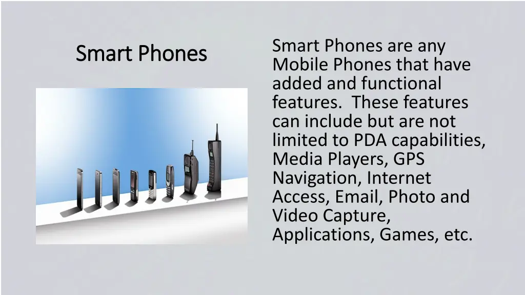 smart phones are any mobile phones that have