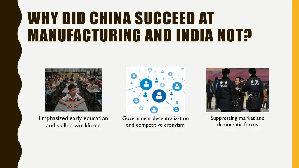why did china succeed at manufacturing and india