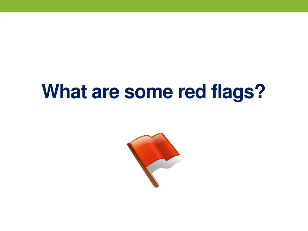 what are some red flags