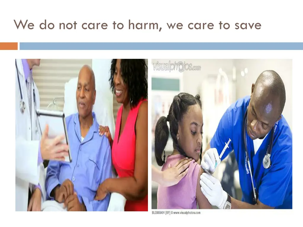 we do not care to harm we care to save