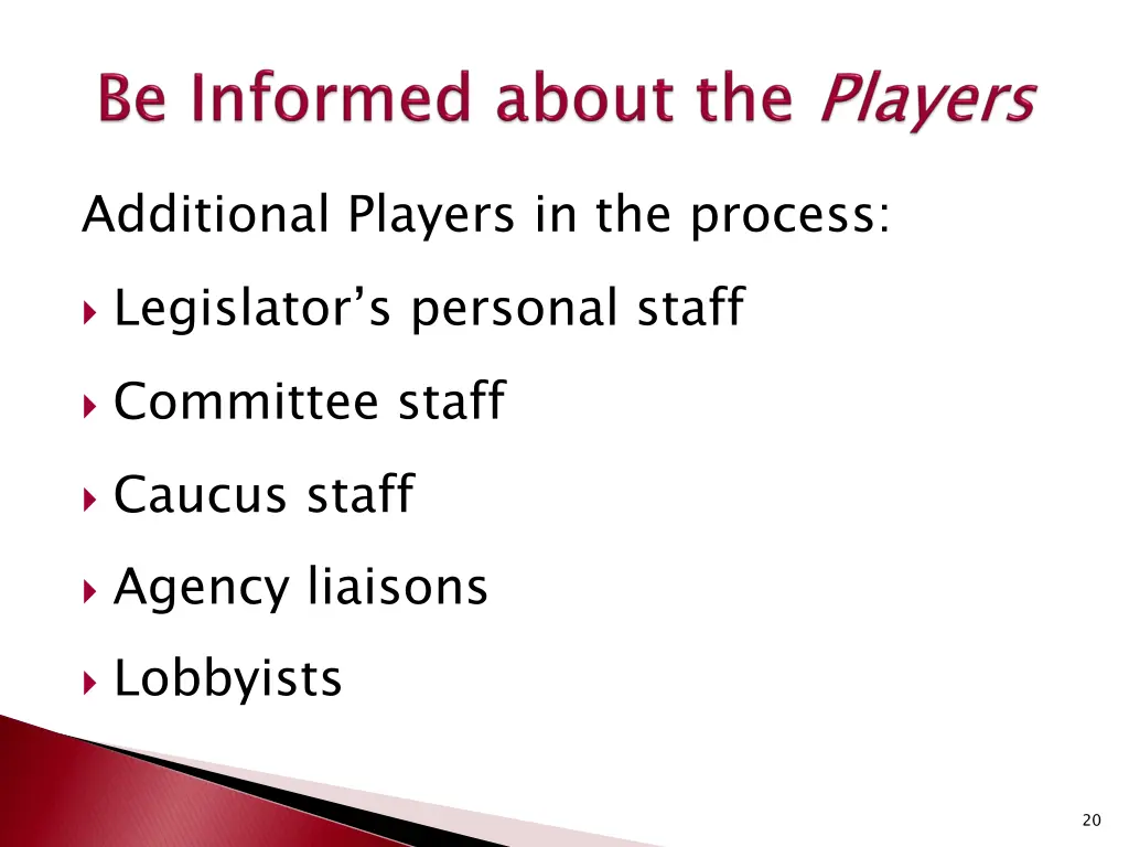 additional players in the process legislator