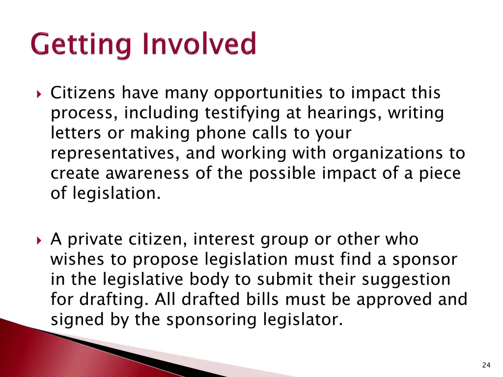 citizens have many opportunities to impact this