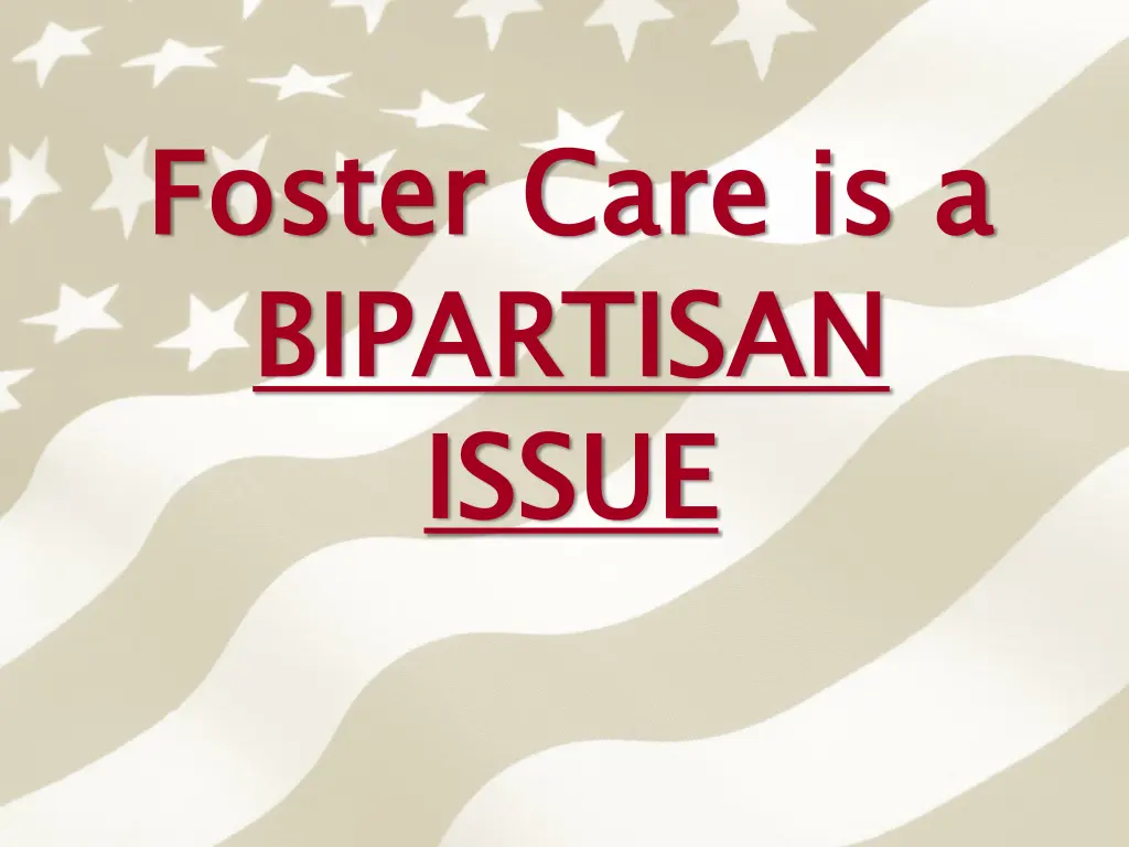 foster care is a bipartisan issue