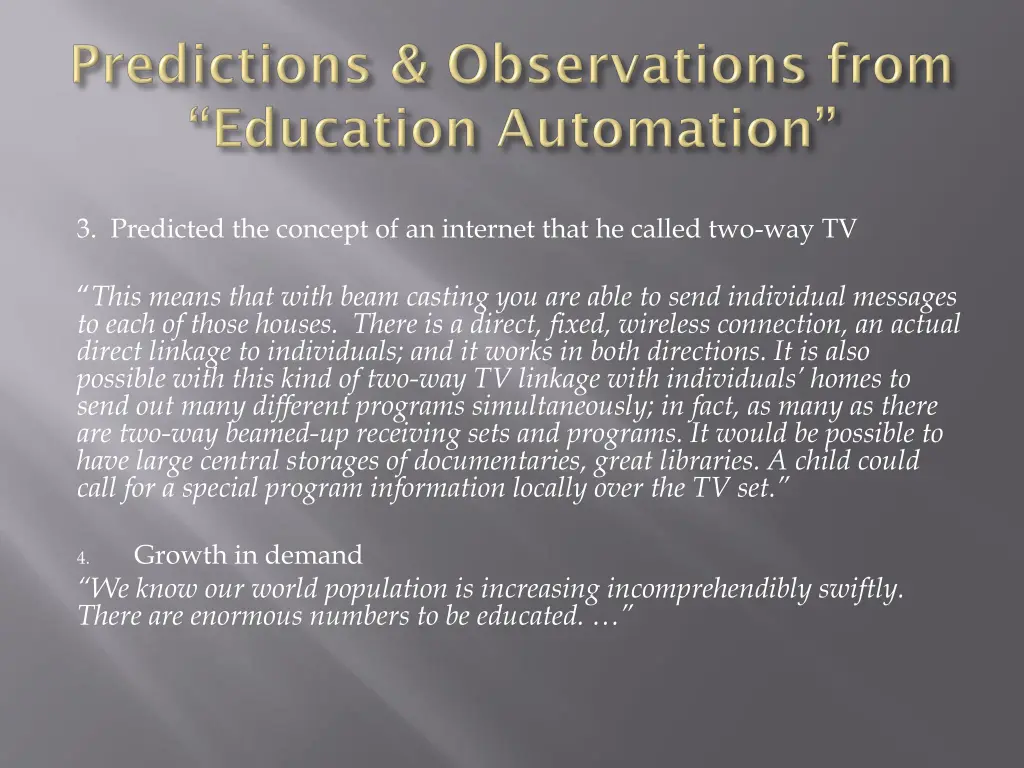 3 predicted the concept of an internet that