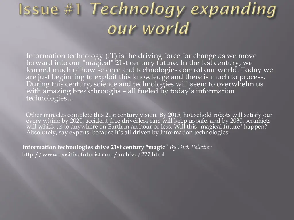 information technology it is the driving force