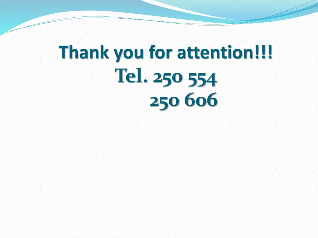 thank you for attention tel 250 554 250 606