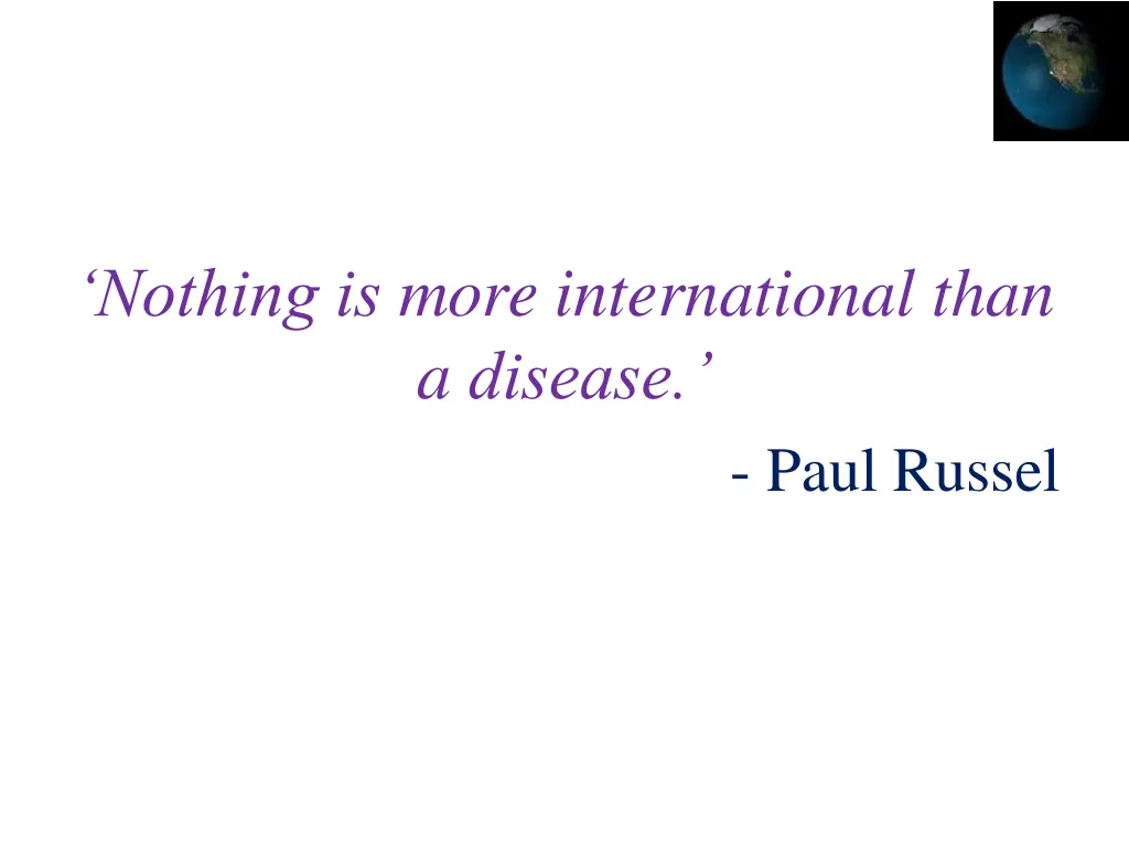 nothing is more international than a disease