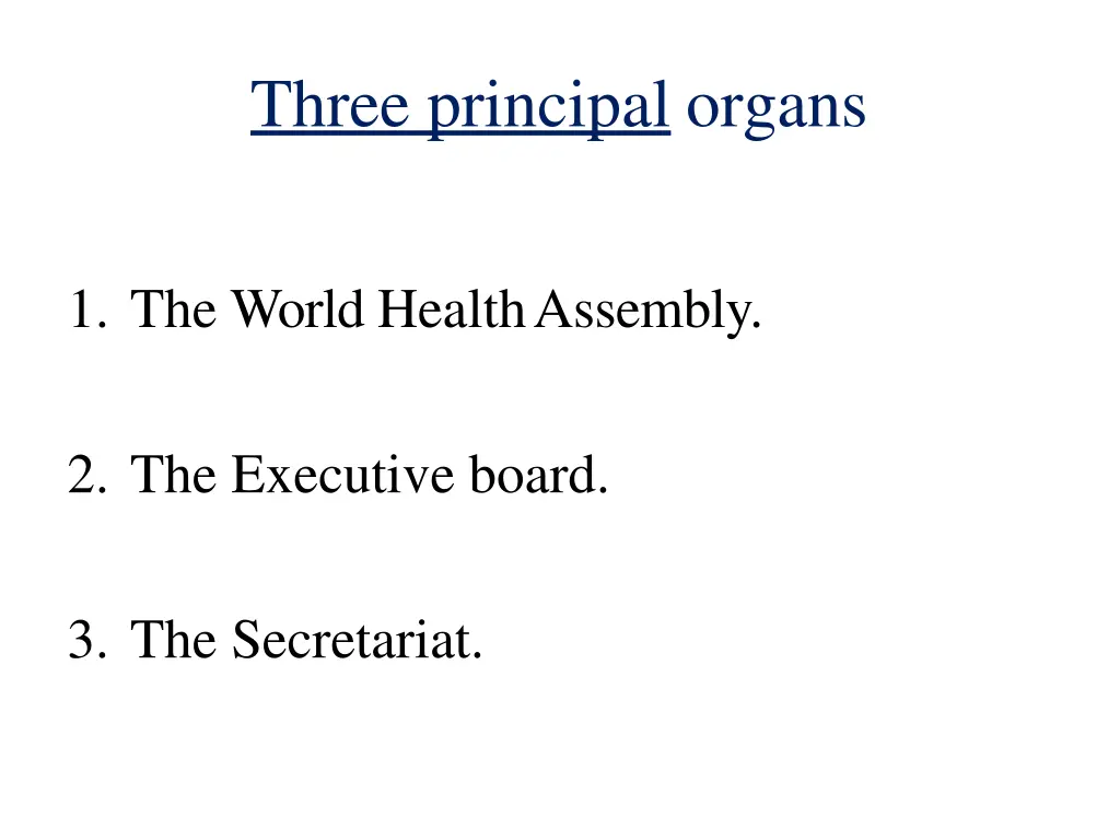 three principal organs