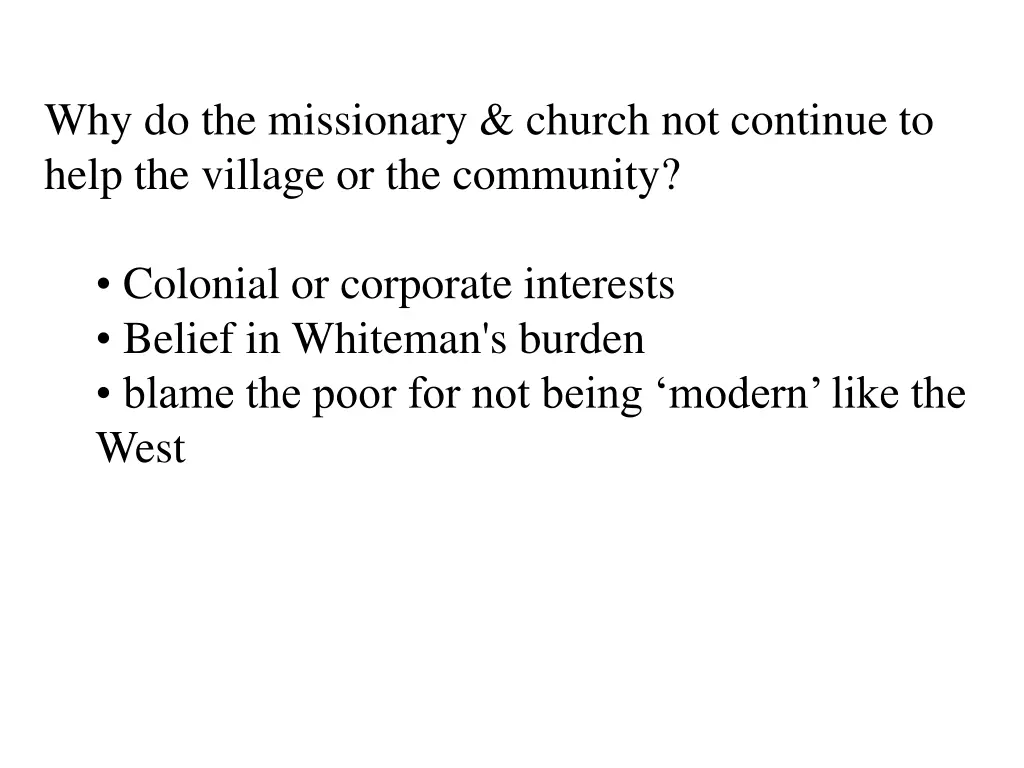 why do the missionary church not continue to help