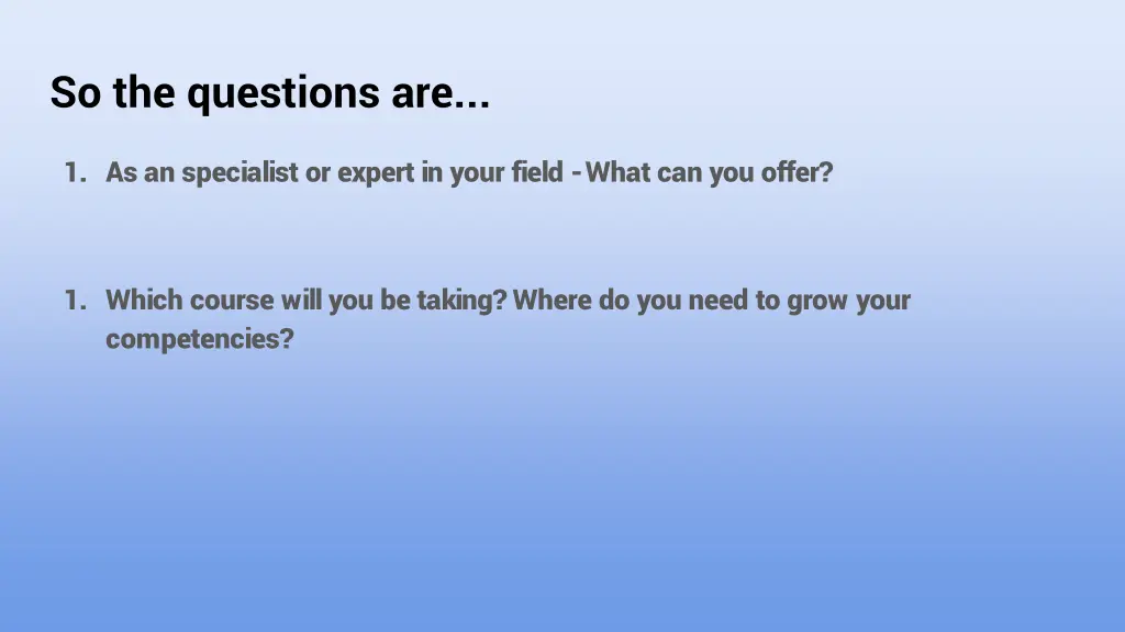 so the questions are