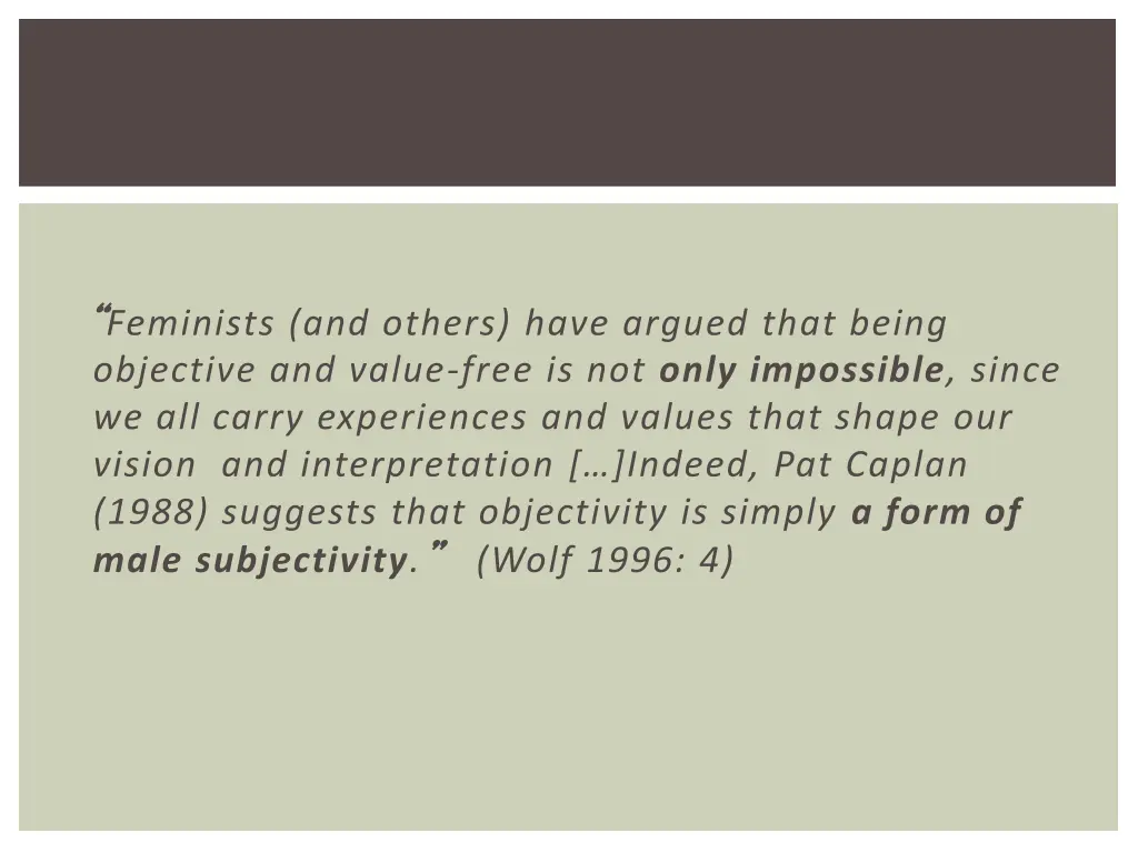 feminists and others have argued that being