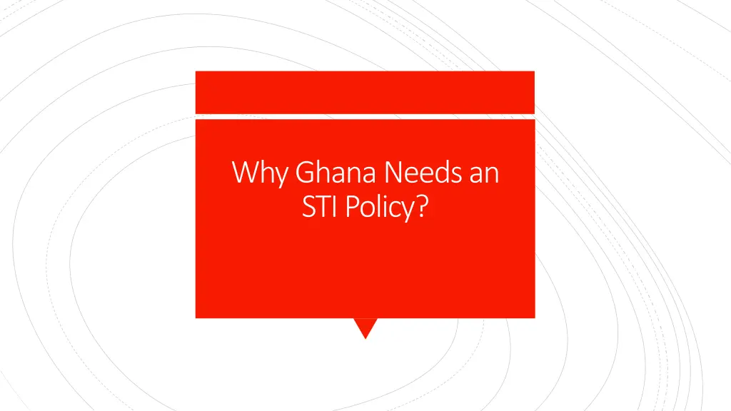 why ghana needs an sti policy