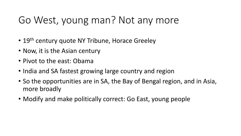 go west young man not any more