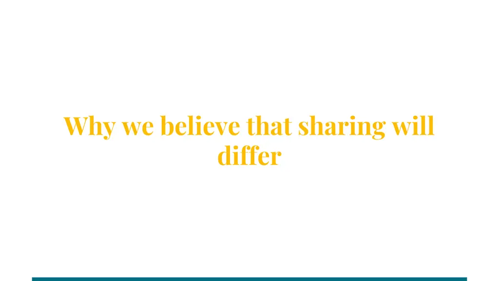 why we believe that sharing will differ