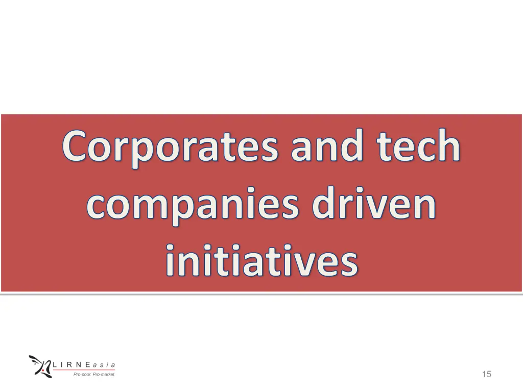 corporates and tech companies driven initiatives