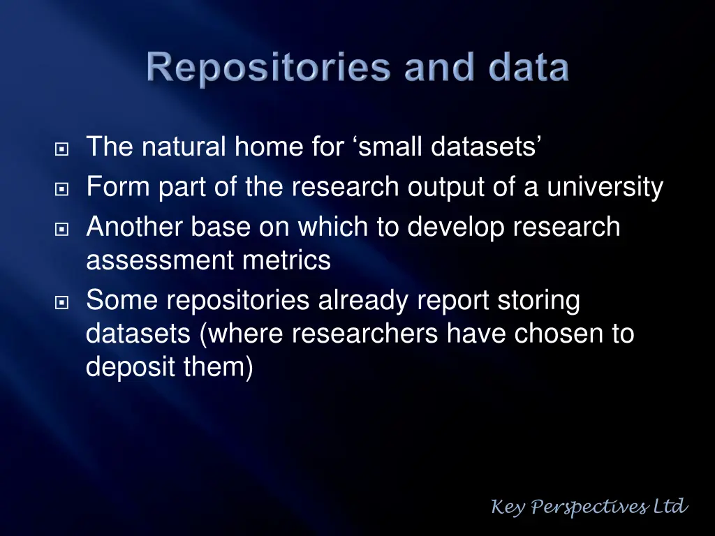 the natural home for small datasets form part