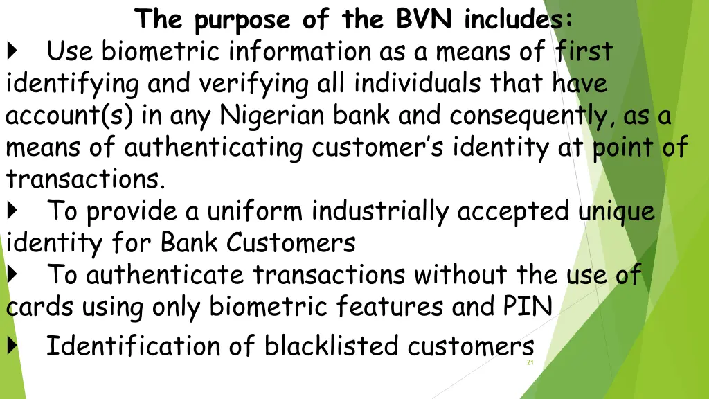 the purpose of the bvn includes use biometric