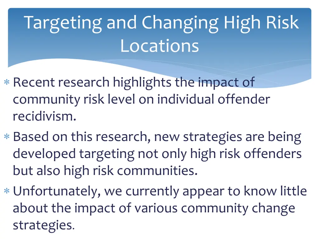 targeting and changing high risk locations