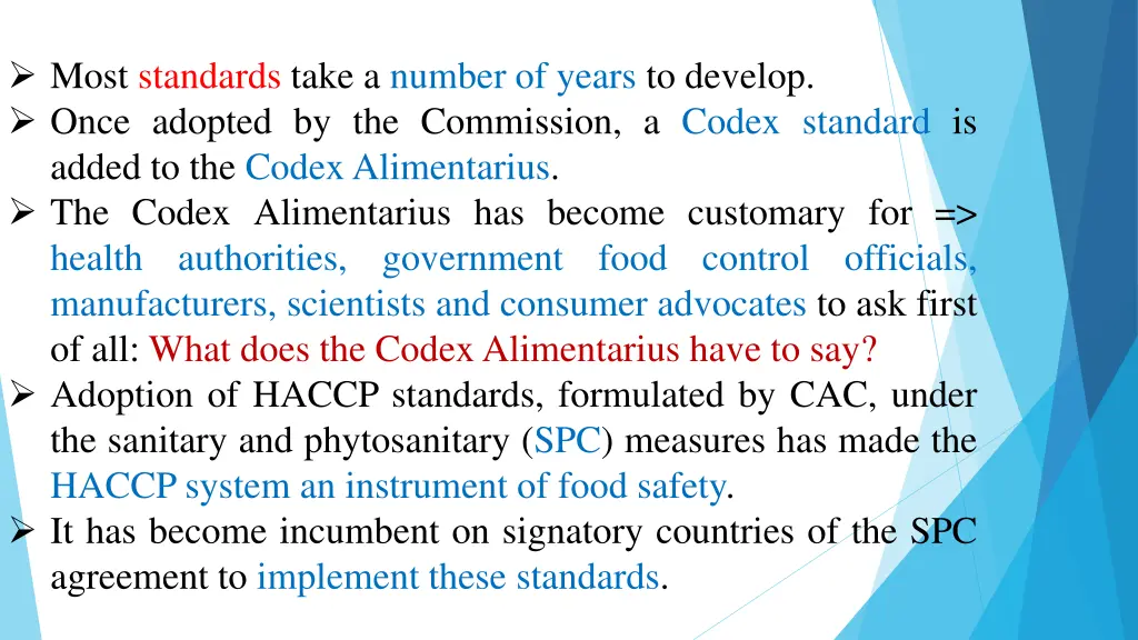most standards take a number of years to develop