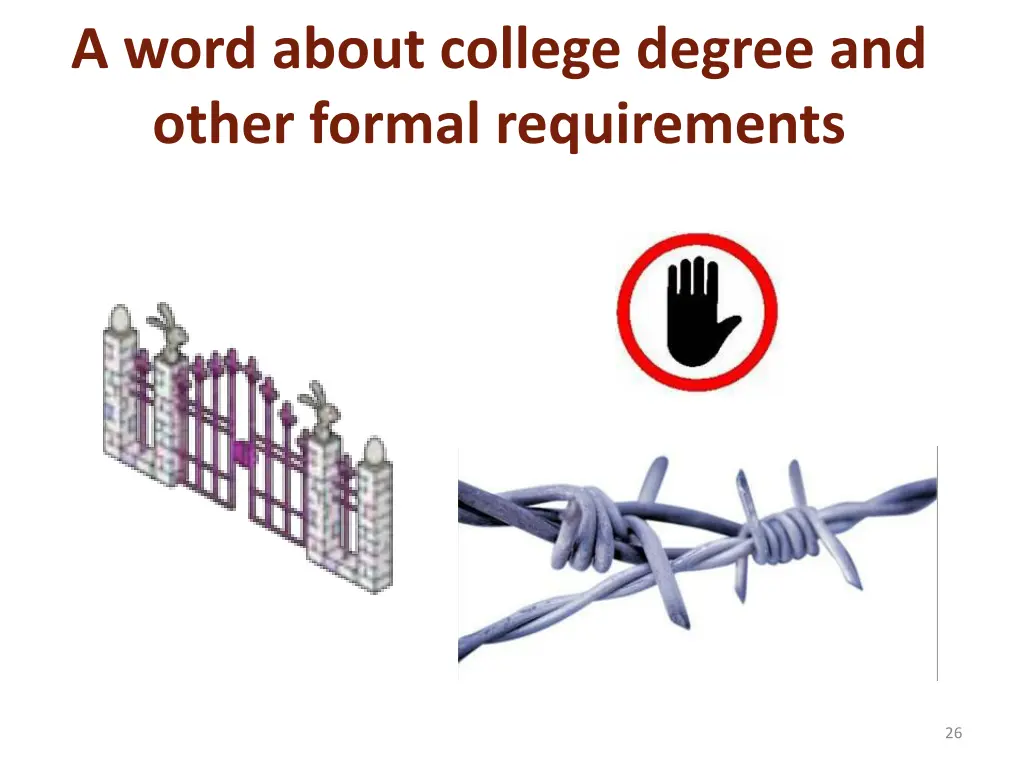 a word about college degree and other formal