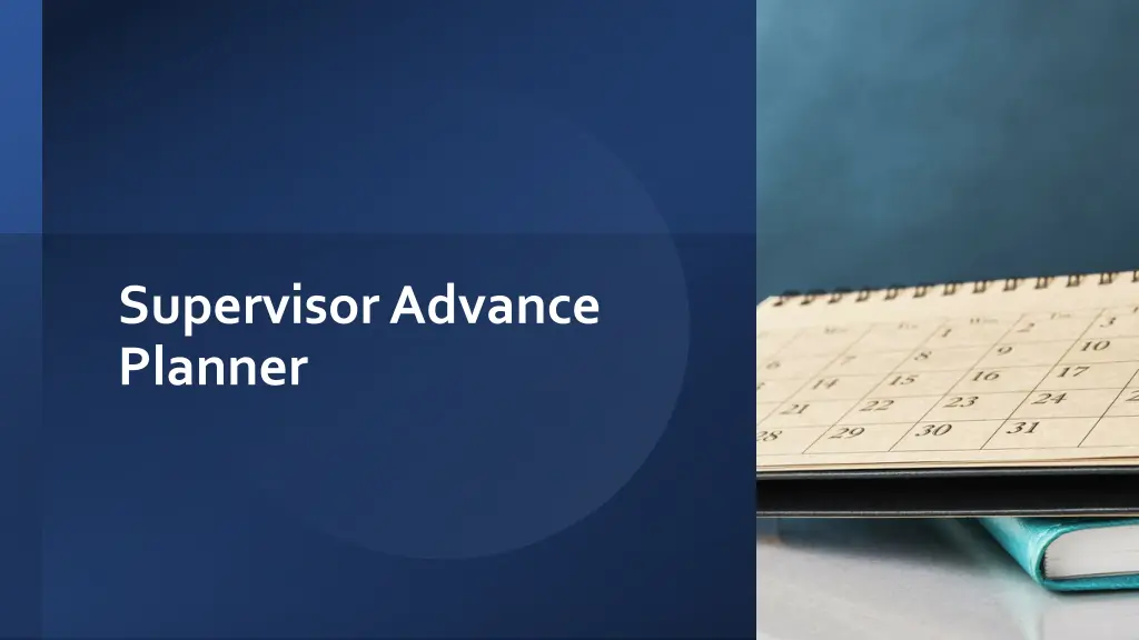 supervisor advance planner