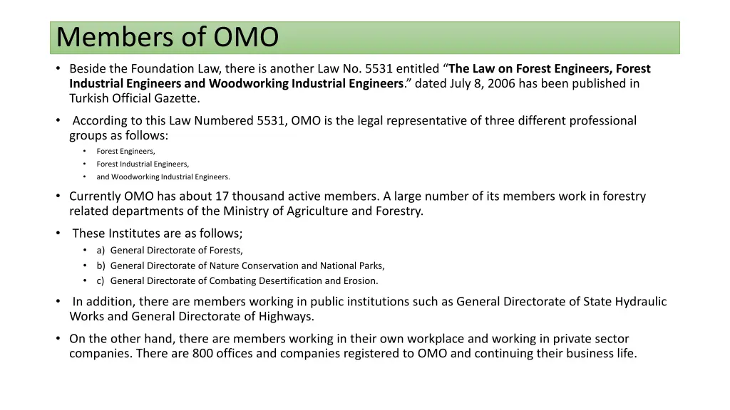members of omo beside the foundation law there