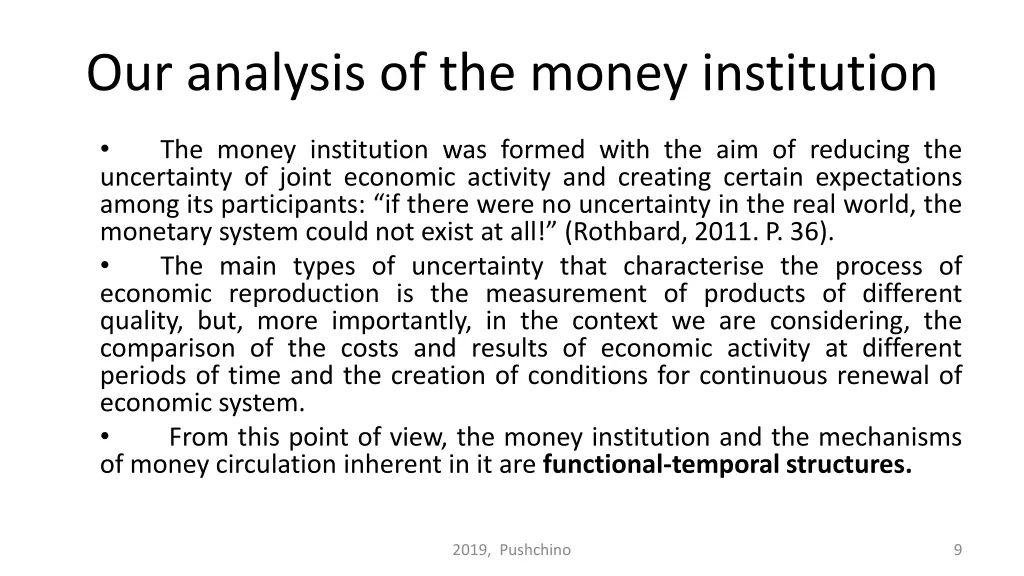 our analysis of the money institution