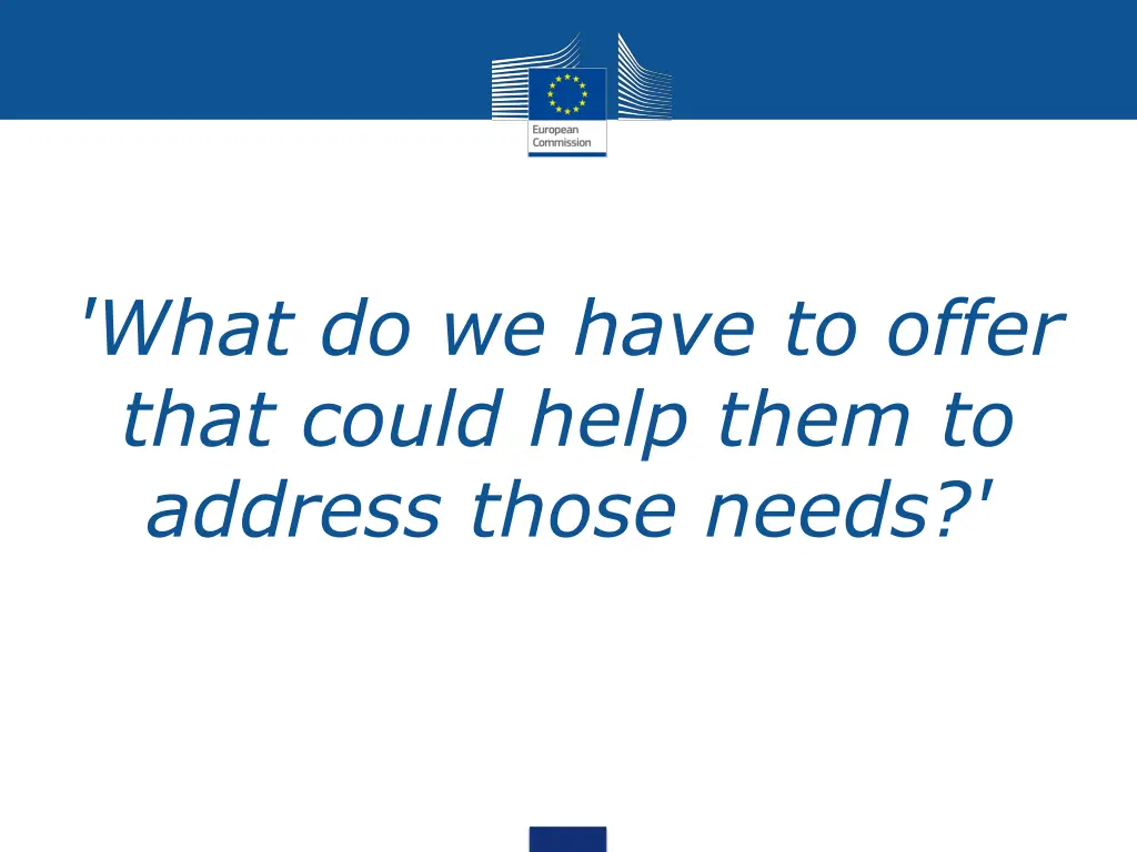 what do we have to offer that could help them