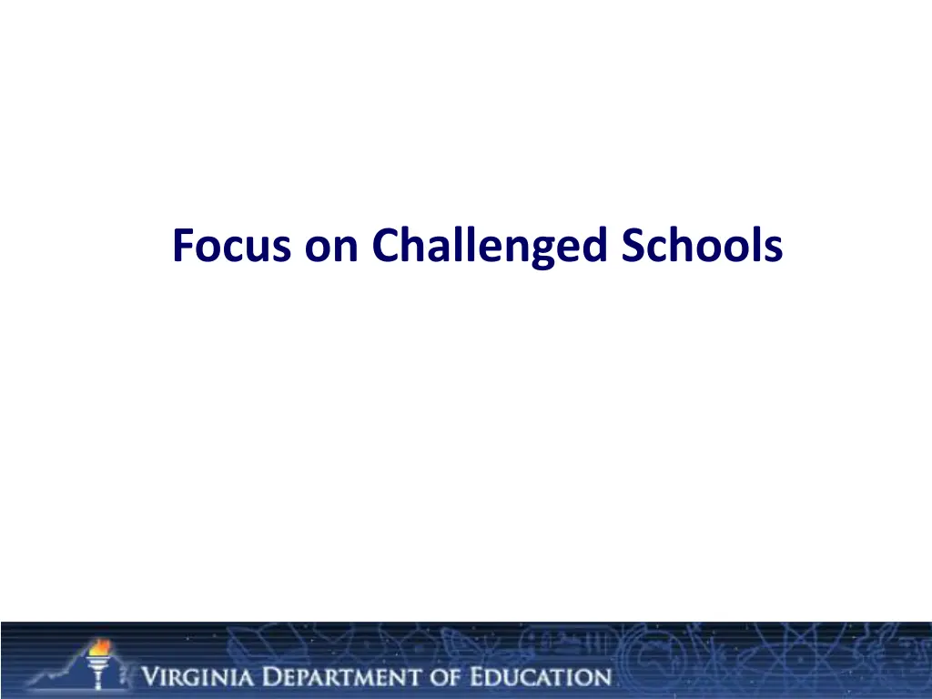 focus on challenged schools