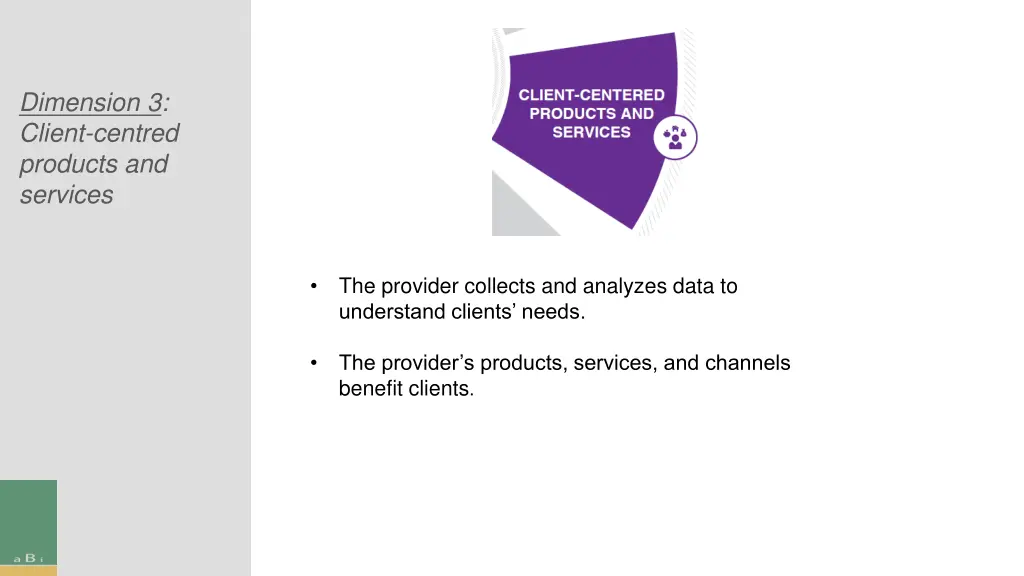 dimension 3 client centred products and services