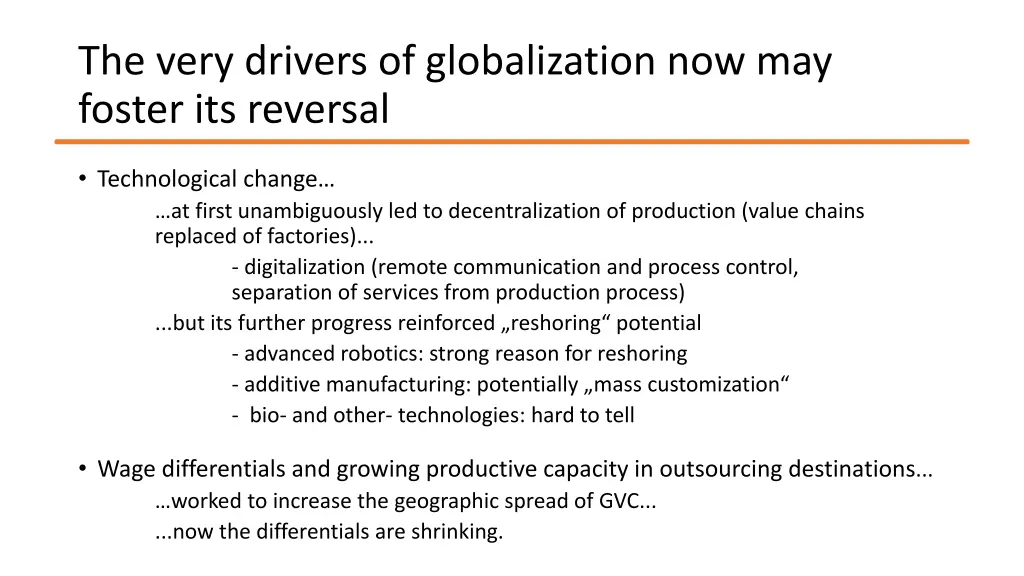 the very drivers of globalization now may foster