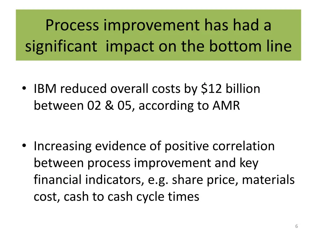 process improvement has had a significant impact