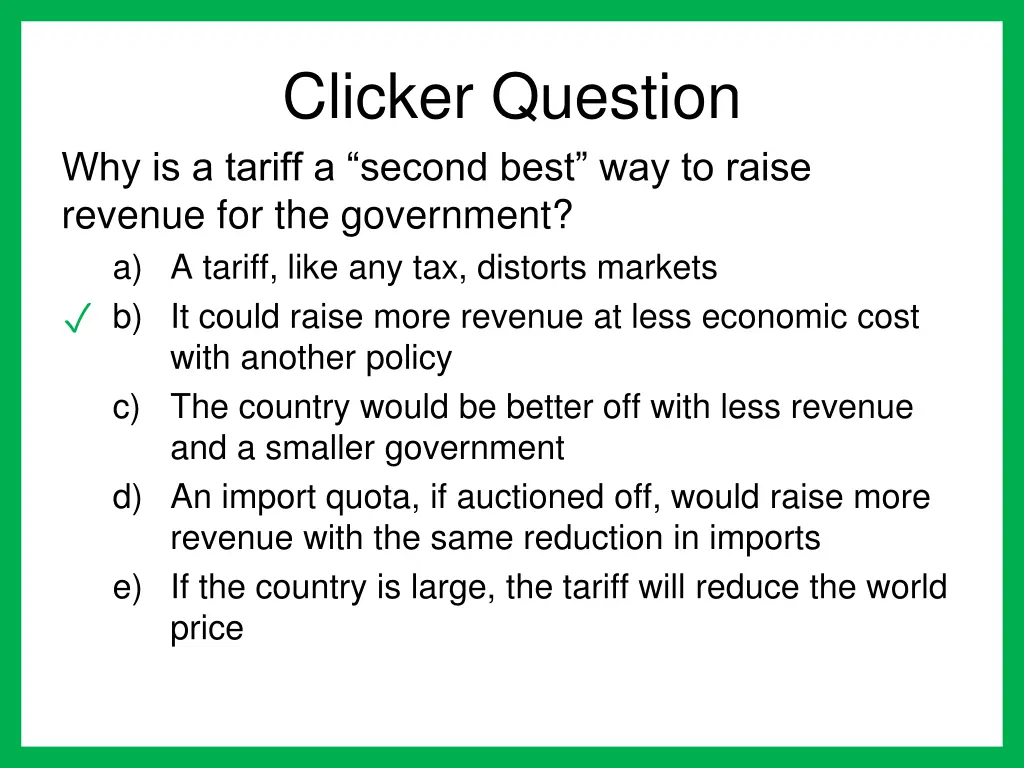 clicker question why is a tariff a second best