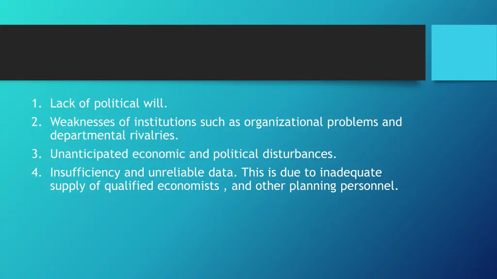 1 lack of political will 2 weaknesses