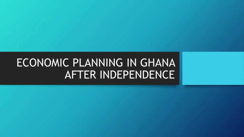 economic planning in ghana after independence