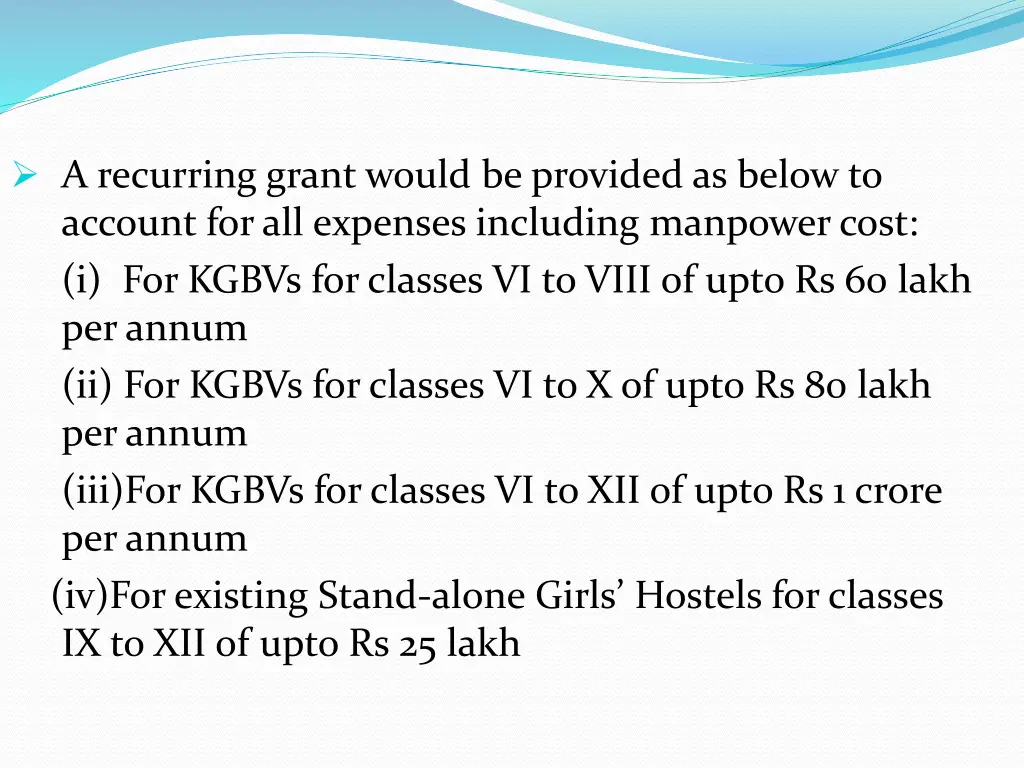 a recurring grant would be provided as below