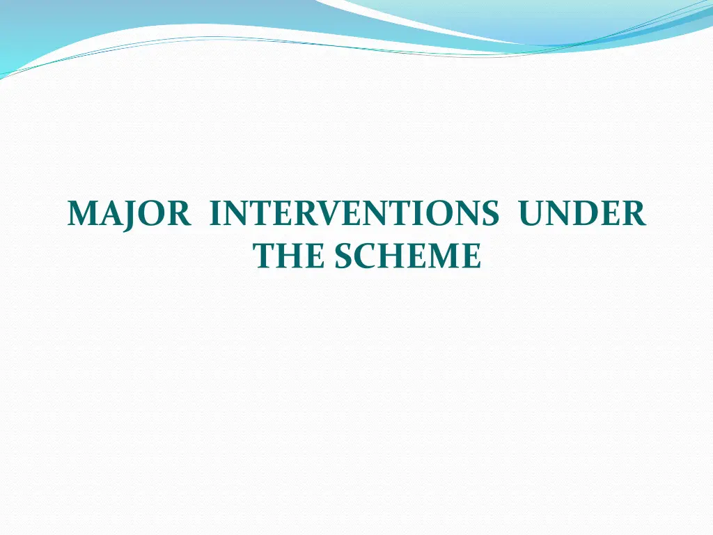 major interventions under the scheme