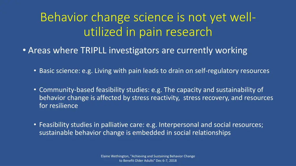 behavior change science is not yet well utilized