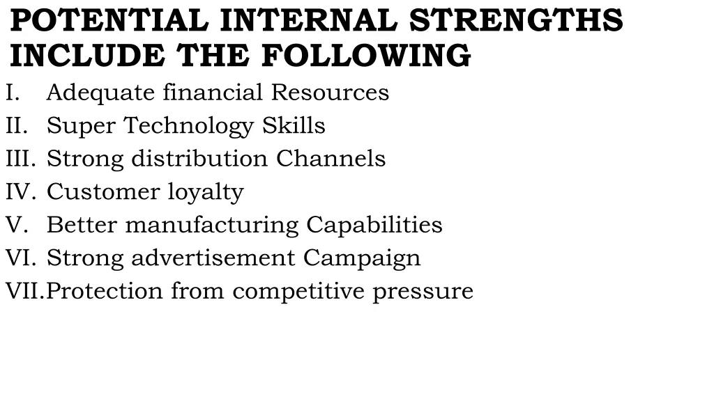 potential internal strengths include