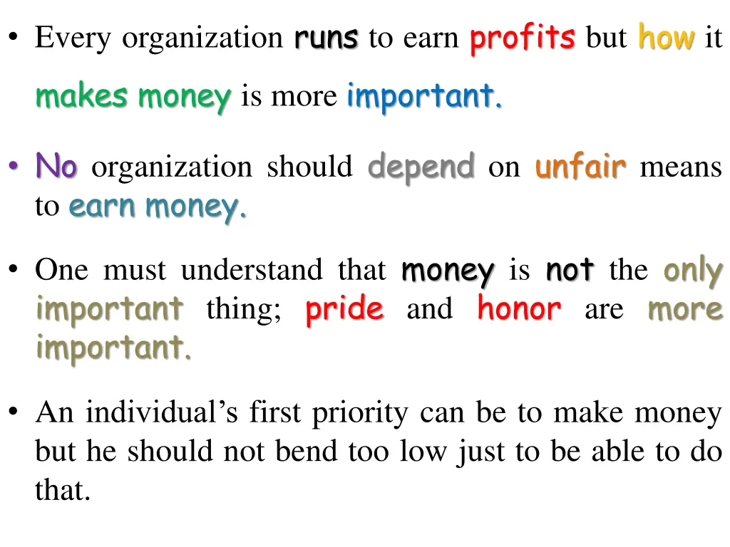 every organization runs to earn profits